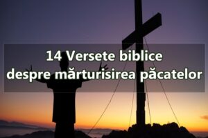 14 Versete biblice despre mărturisirea păcatelor