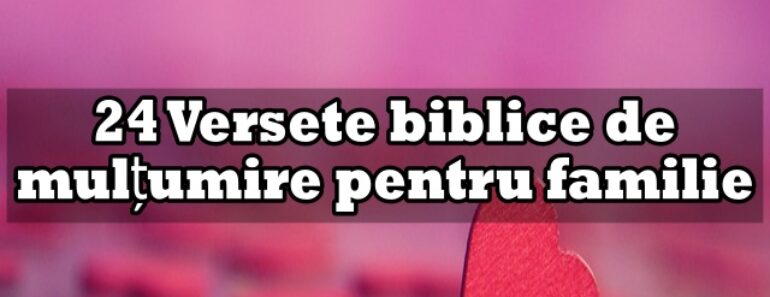 24 Versete biblice de mulțumire pentru familie<div class="yasr-vv-stars-title-container"><div class='yasr-stars-title yasr-rater-stars'
                          id='yasr-visitor-votes-readonly-rater-91691ea201738'
                          data-rating='5'
                          data-rater-starsize='16'
                          data-rater-postid='3216'
                          data-rater-readonly='true'
                          data-readonly-attribute='true'
                      ></div><span class='yasr-stars-title-average'>5 (1)</span></div>