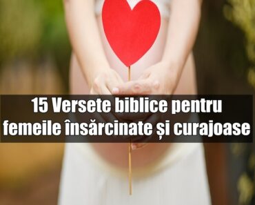 15 Versete biblice pentru femeile însărcinate și curajoase