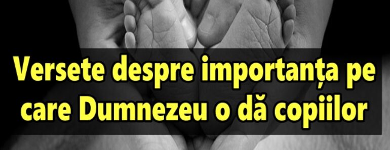 Versete despre importanța pe care Dumnezeu o dă copiilor<div class="yasr-vv-stars-title-container"><div class='yasr-stars-title yasr-rater-stars'
                          id='yasr-visitor-votes-readonly-rater-b581368da6e09'
                          data-rating='5'
                          data-rater-starsize='16'
                          data-rater-postid='4701'
                          data-rater-readonly='true'
                          data-readonly-attribute='true'
                      ></div><span class='yasr-stars-title-average'>5 (1)</span></div>