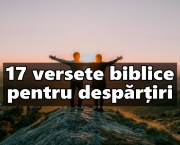 17 versete biblice pentru despărțiri