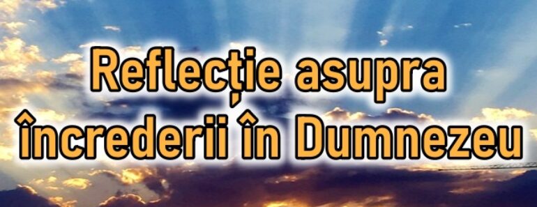 Reflecție asupra încrederii în Dumnezeu<div class="yasr-vv-stars-title-container"><div class='yasr-stars-title yasr-rater-stars'
                          id='yasr-visitor-votes-readonly-rater-39a93616f241a'
                          data-rating='5'
                          data-rater-starsize='16'
                          data-rater-postid='5616'
                          data-rater-readonly='true'
                          data-readonly-attribute='true'
                      ></div><span class='yasr-stars-title-average'>5 (3)</span></div>