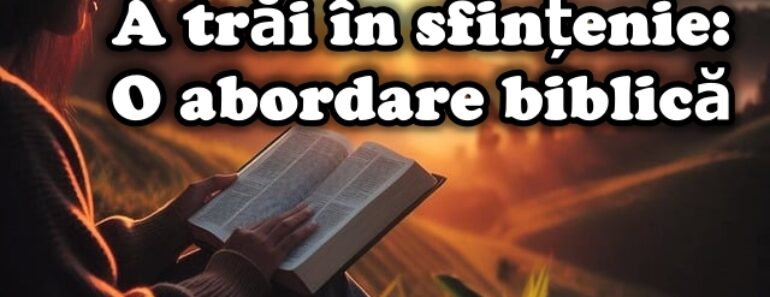 A trăi în sfințenie: O abordare biblică<div class="yasr-vv-stars-title-container"><div class='yasr-stars-title yasr-rater-stars'
                          id='yasr-visitor-votes-readonly-rater-cddf158a6363e'
                          data-rating='5'
                          data-rater-starsize='16'
                          data-rater-postid='6132'
                          data-rater-readonly='true'
                          data-readonly-attribute='true'
                      ></div><span class='yasr-stars-title-average'>5 (2)</span></div>