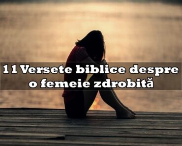 11 Versete biblice despre o femeie zdrobită