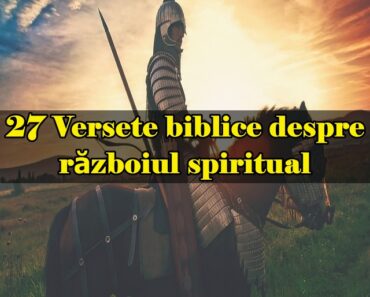 27 Versete biblice despre războiul spiritual
