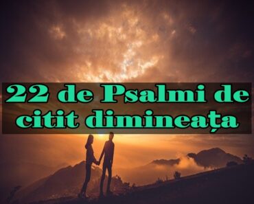 22 de Psalmi de citit dimineața