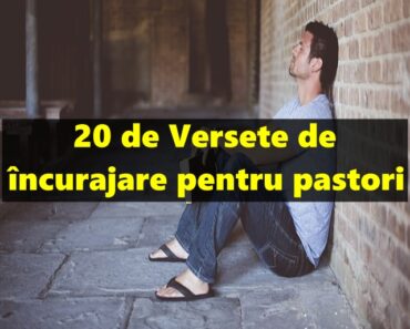 20 de Versete de încurajare pentru pastori