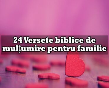 24 Versete biblice de mulțumire pentru familie