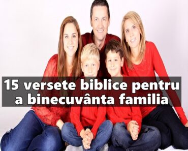 15 versete biblice pentru a binecuvânta familia