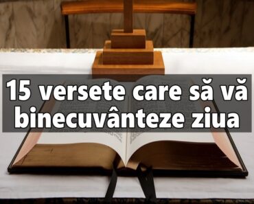 15 versete care să vă binecuvânteze ziua