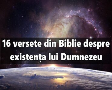 16 versete din Biblie despre existența lui Dumnezeu