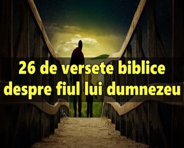26 de versete biblice despre fiul lui dumnezeu