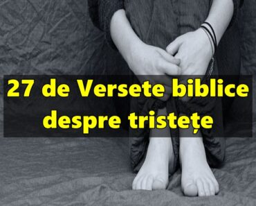 27 de Versete biblice despre tristețe