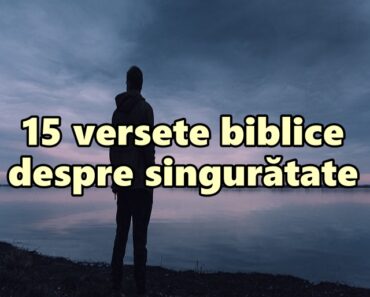 15 versete biblice despre singurătate