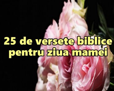 25 de versete biblice pentru ziua mamei