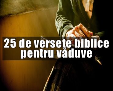 25 de versete biblice pentru văduve
