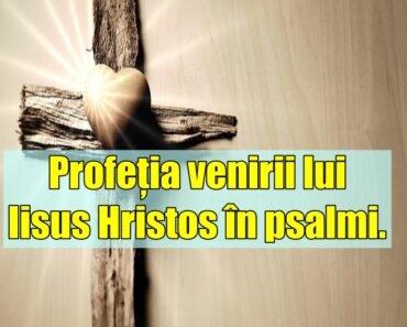 Profeția venirii lui Iisus Hristos în psalmi.