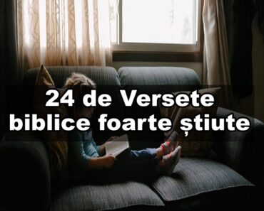 24 de Versete biblice foarte știute