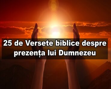 25 de Versete biblice despre prezența lui Dumnezeu