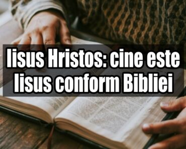 Iisus Hristos: cine este Iisus conform Bibliei