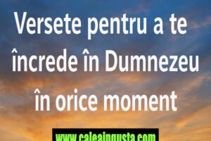 Versete pentru a te încrede în Dumnezeu în orice moment
